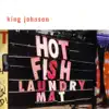 King Johnson - Hot Fish Laundry Mat